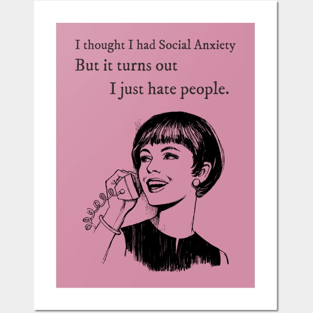 Turns out, I just hate people Wall Art by Soulfully Sassy